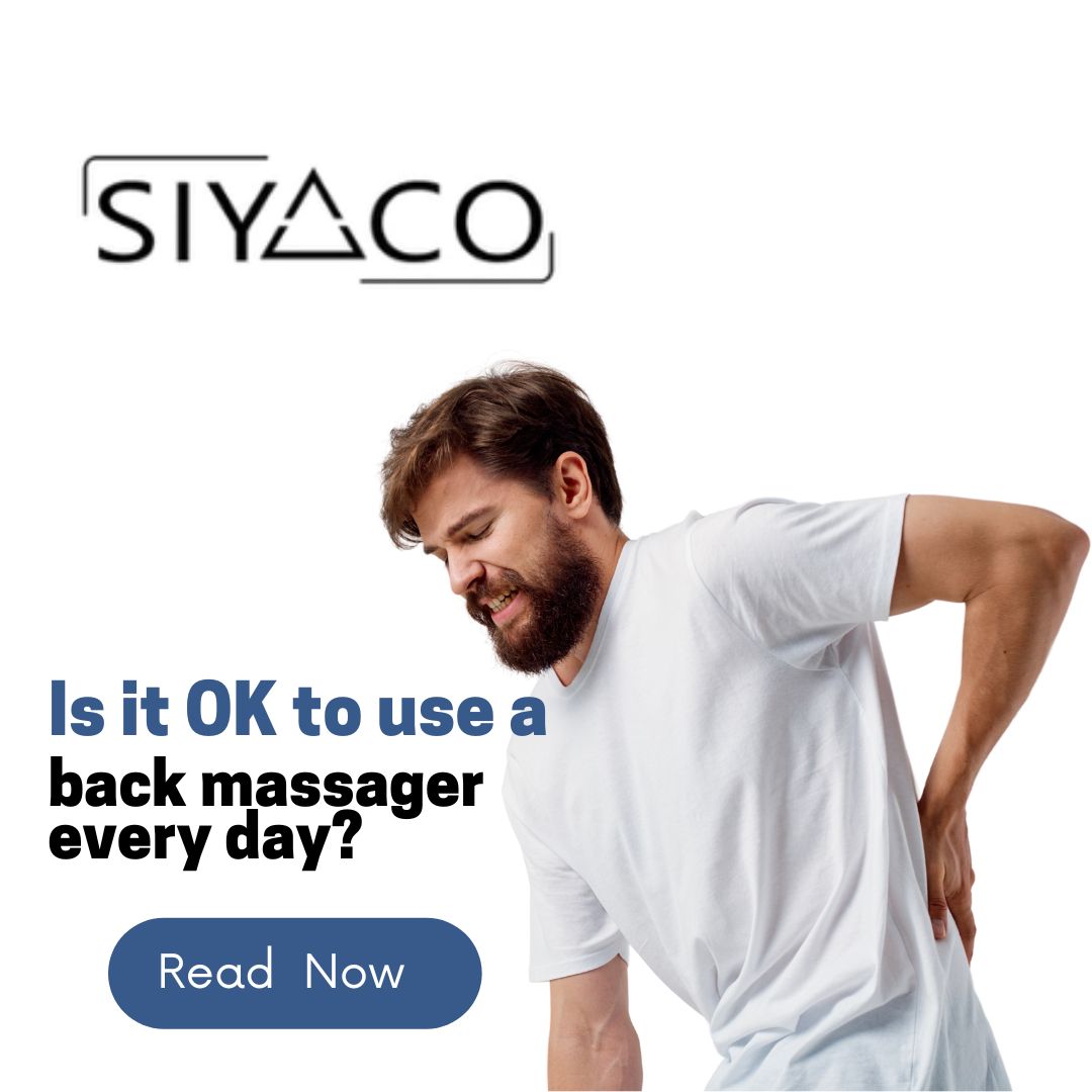 Is it OK to use a back massager every day? Siyaco Is it OK to use a back massager every day? Siyaco