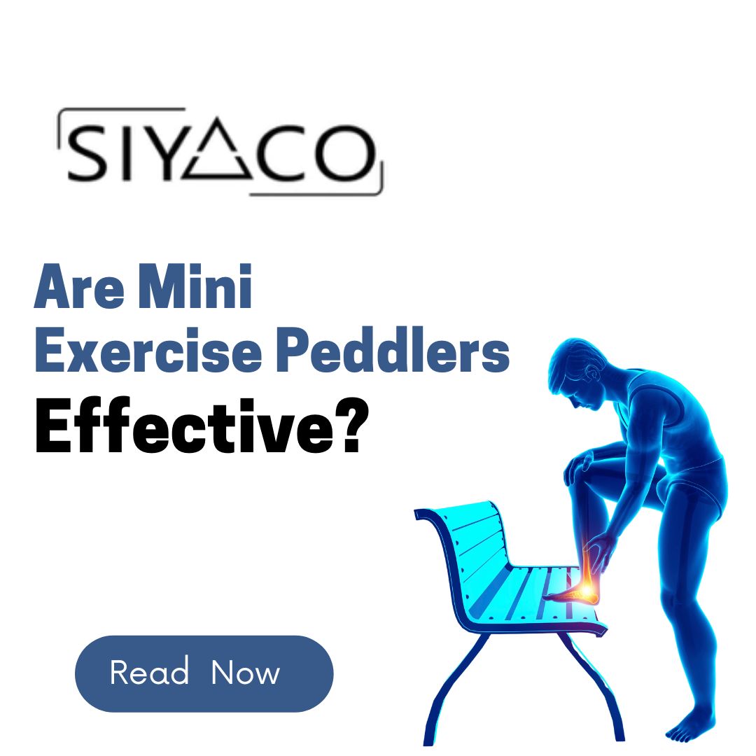 Are Mini Exercise Peddlers Effective Siyaco